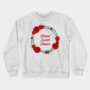 Floral home sweet home design Crewneck Sweatshirt